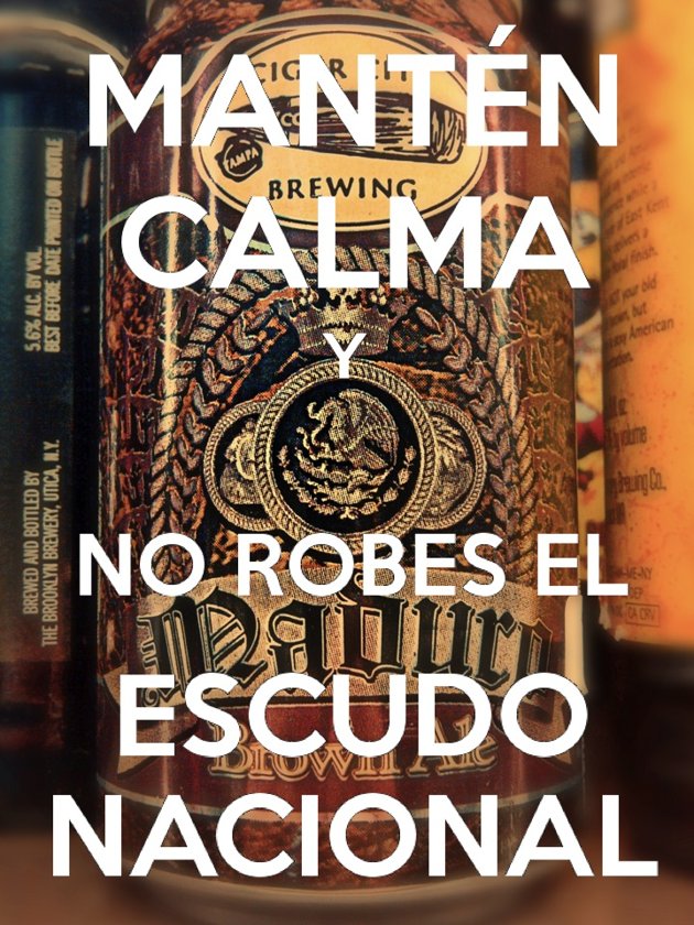 cerveza gringa escudo nacional mexicano manten calma