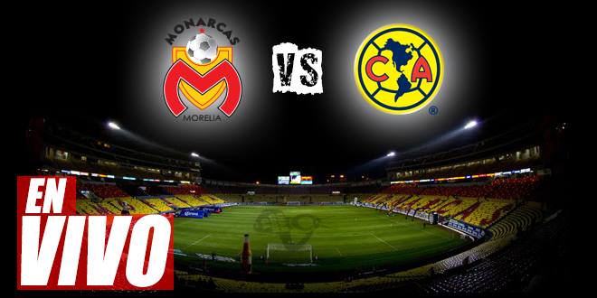 Monarcas Morelia vs América