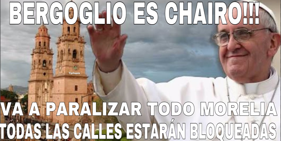 el papa en morelia meme bloqueos